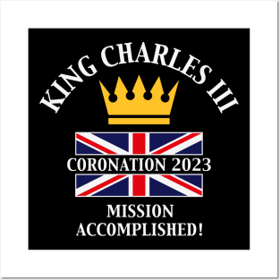 King Charles 3rd / Mission Accomplished (4C) Posters and Art